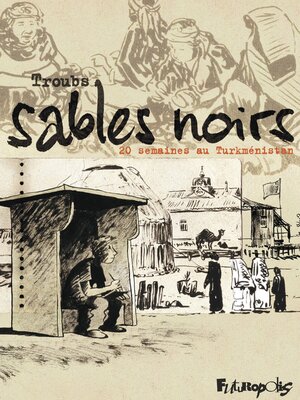 cover image of Sables noirs. 20 semaines au Turkménistan